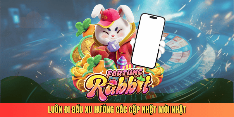 Luôn đi đầu xu hướng các cập nhật mới nhật